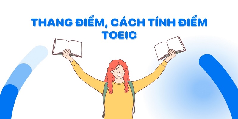 Thang điểm thi TOEIC là gì?