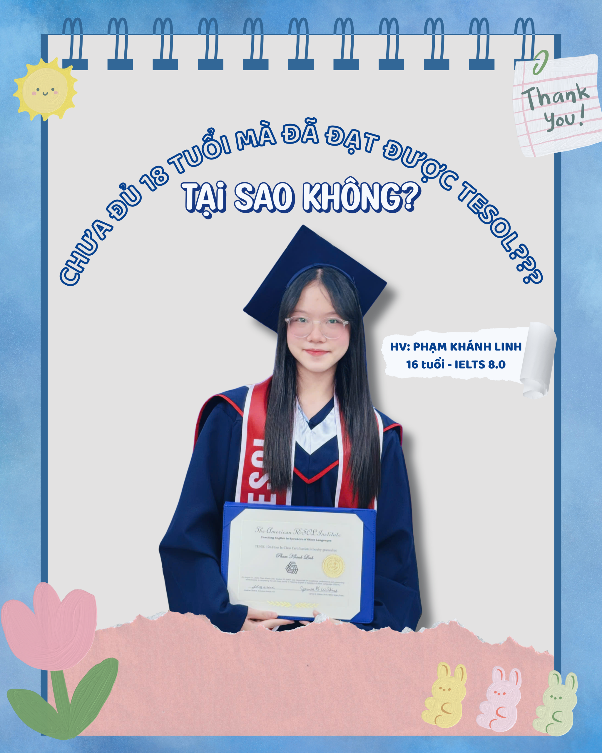 16 tuổi – TESOL trong tay, IELTS 8.0: Khánh Linh chứng minh “tuổi không quyết định bản lĩnh”!